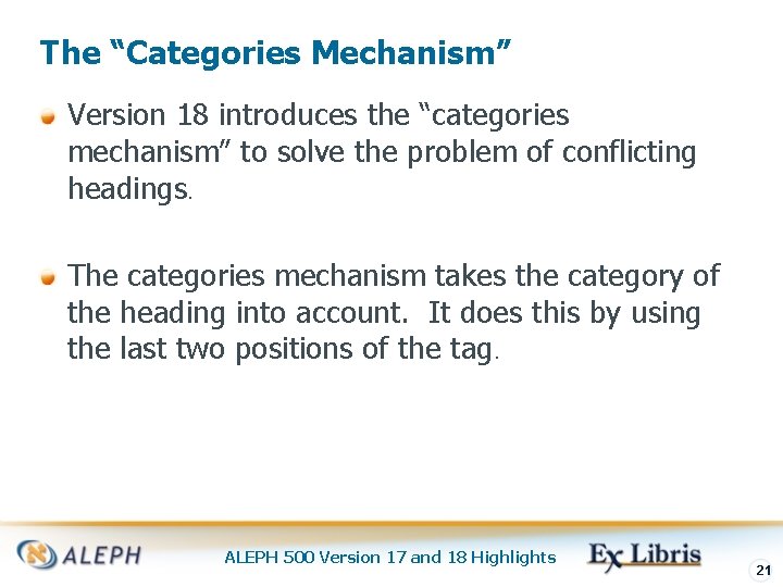 The “Categories Mechanism” Version 18 introduces the “categories mechanism” to solve the problem of