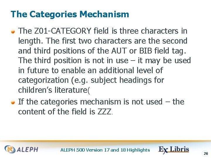 The Categories Mechanism The Z 01 -CATEGORY field is three characters in length. The
