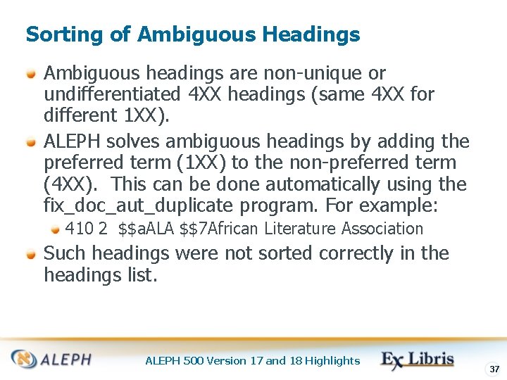 Sorting of Ambiguous Headings Ambiguous headings are non-unique or undifferentiated 4 XX headings (same