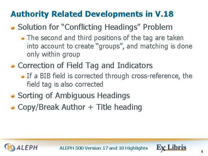 Authority Related Developments in V. 18 Solution for “Conflicting Headings” Problem The second and