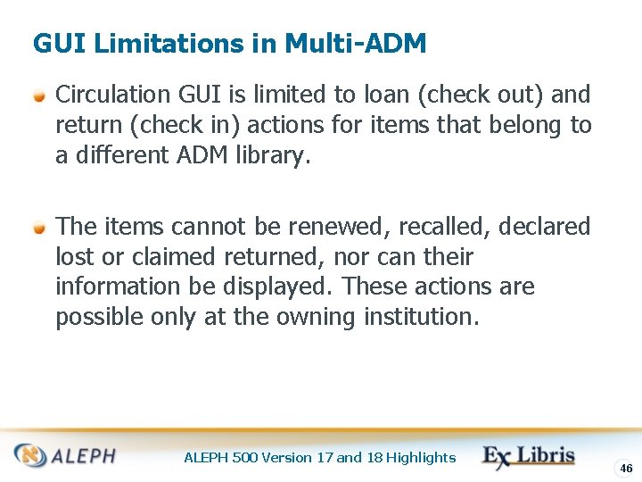 GUI Limitations in Multi-ADM Circulation GUI is limited to loan (check out) and return