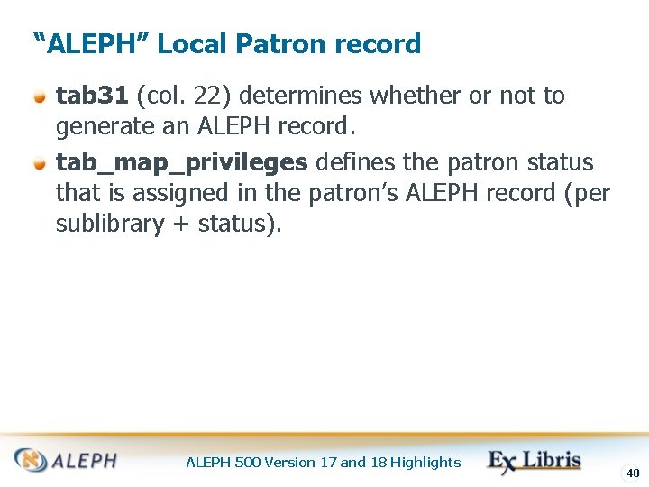 “ALEPH” Local Patron record tab 31 (col. 22) determines whether or not to generate