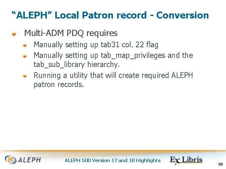 “ALEPH” Local Patron record - Conversion Multi-ADM PDQ requires Manually setting up tab 31