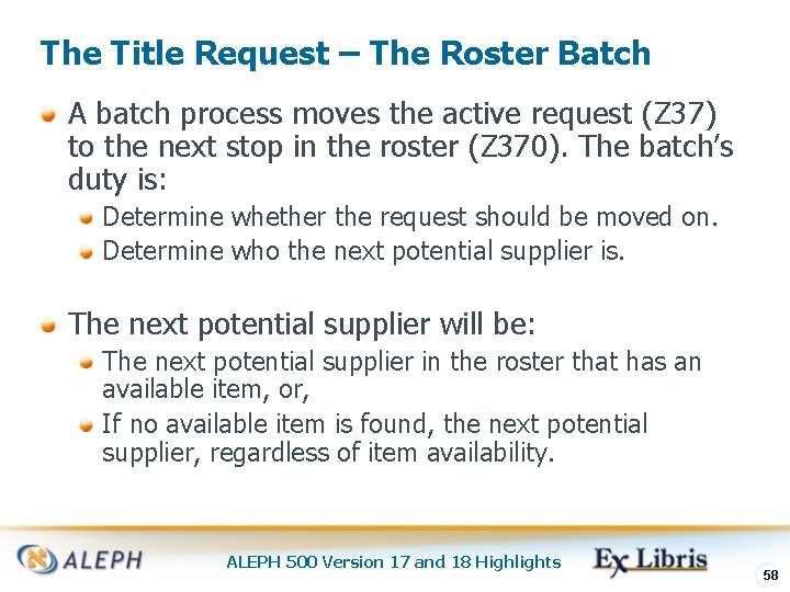 The Title Request – The Roster Batch A batch process moves the active request