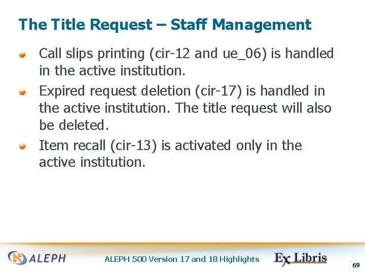 The Title Request – Staff Management Call slips printing (cir-12 and ue_06) is handled
