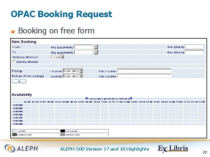 OPAC Booking Request Booking on free form ALEPH 500 Version 17 and 18 Highlights