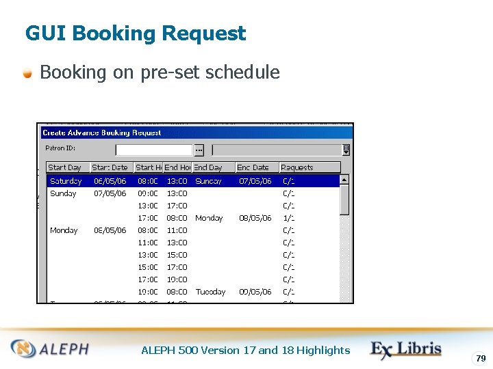 GUI Booking Request Booking on pre-set schedule ALEPH 500 Version 17 and 18 Highlights