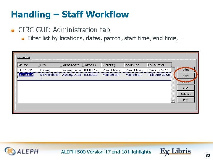 Handling – Staff Workflow CIRC GUI: Administration tab Filter list by locations, dates, patron,