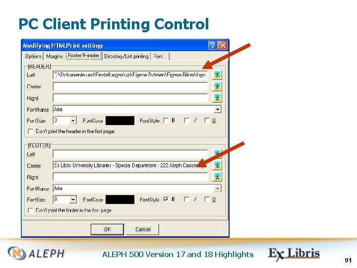 PC Client Printing Control ALEPH 500 Version 17 and 18 Highlights 91 