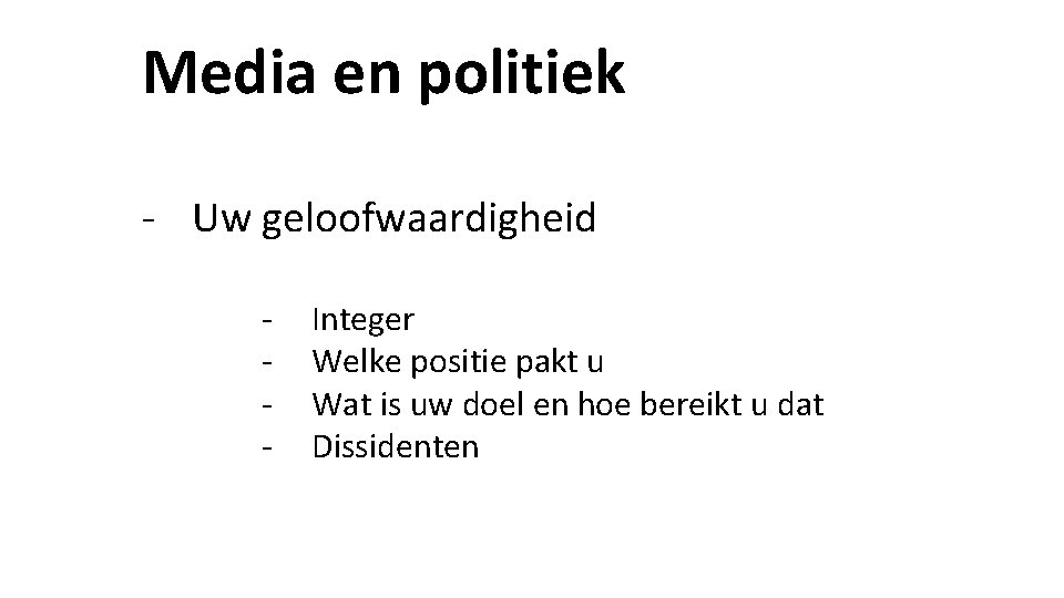 Media en politiek - Uw geloofwaardigheid - Integer Welke positie pakt u Wat is Media en politiek - Uw geloofwaardigheid - Integer Welke positie pakt u Wat is