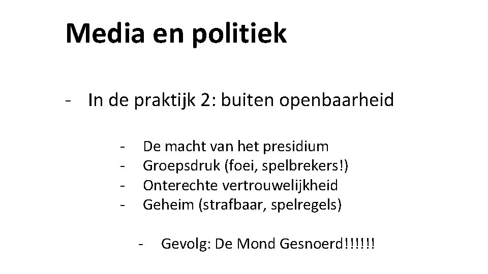Media en politiek - In de praktijk 2: buiten openbaarheid - De macht van Media en politiek - In de praktijk 2: buiten openbaarheid - De macht van