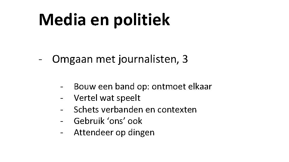 Media en politiek - Omgaan met journalisten, 3 - Bouw een band op: ontmoet Media en politiek - Omgaan met journalisten, 3 - Bouw een band op: ontmoet