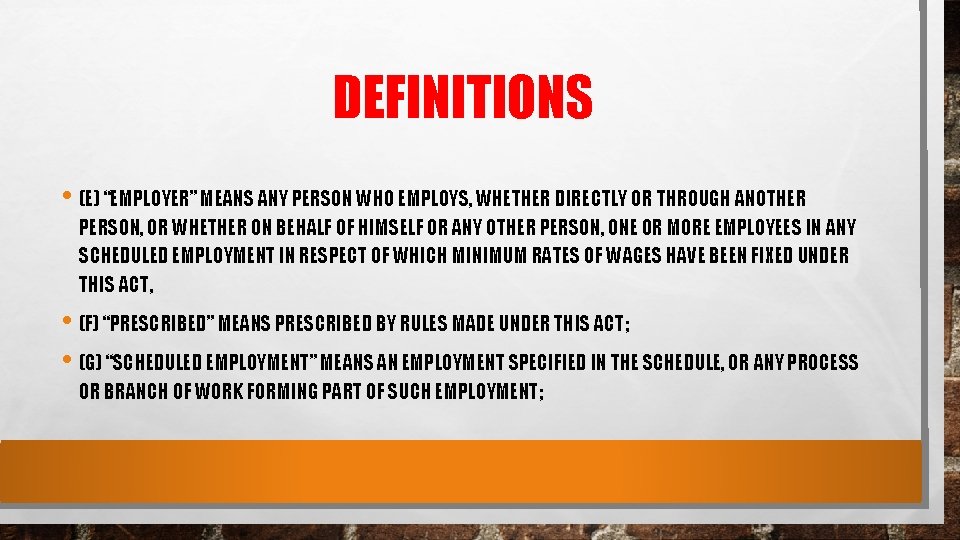 DEFINITIONS • (E) “EMPLOYER” MEANS ANY PERSON WHO EMPLOYS, WHETHER DIRECTLY OR THROUGH ANOTHER DEFINITIONS • (E) “EMPLOYER” MEANS ANY PERSON WHO EMPLOYS, WHETHER DIRECTLY OR THROUGH ANOTHER