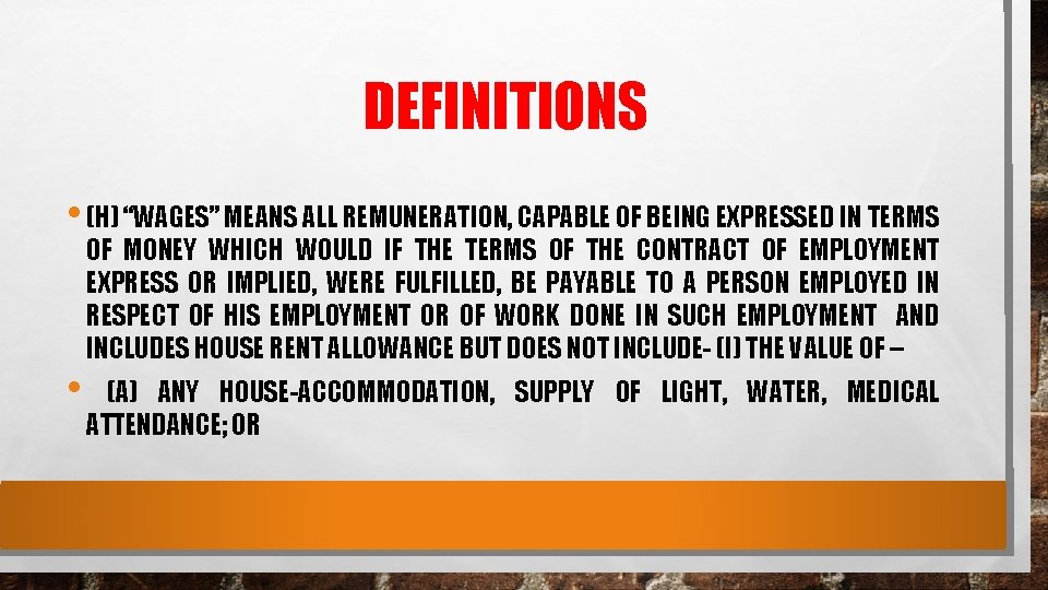 DEFINITIONS • (H) “WAGES” MEANS ALL REMUNERATION, CAPABLE OF BEING EXPRESSED IN TERMS • DEFINITIONS • (H) “WAGES” MEANS ALL REMUNERATION, CAPABLE OF BEING EXPRESSED IN TERMS •