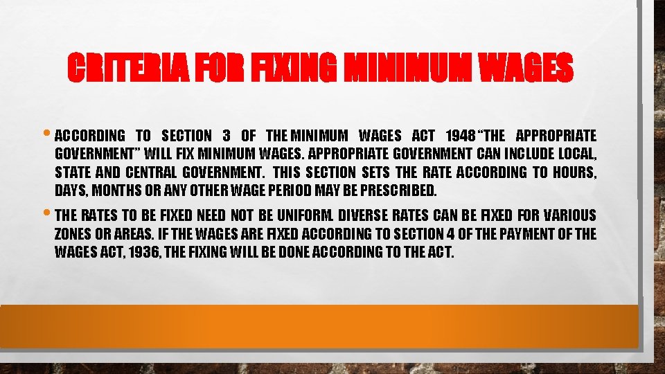 CRITERIA FOR FIXING MINIMUM WAGES • ACCORDING TO SECTION 3 OF THE MINIMUM WAGES CRITERIA FOR FIXING MINIMUM WAGES • ACCORDING TO SECTION 3 OF THE MINIMUM WAGES