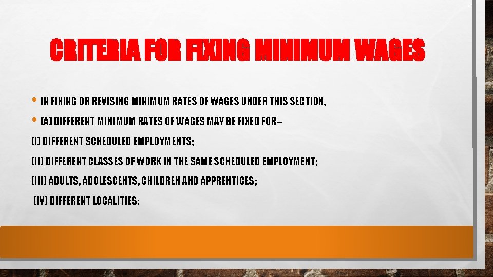 CRITERIA FOR FIXING MINIMUM WAGES • IN FIXING OR REVISING MINIMUM RATES OF WAGES CRITERIA FOR FIXING MINIMUM WAGES • IN FIXING OR REVISING MINIMUM RATES OF WAGES