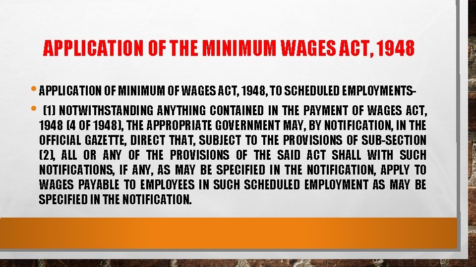APPLICATION OF THE MINIMUM WAGES ACT, 1948 • APPLICATION OF MINIMUM OF WAGES ACT, APPLICATION OF THE MINIMUM WAGES ACT, 1948 • APPLICATION OF MINIMUM OF WAGES ACT,