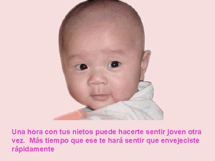 Una hora con tus nietos puede hacerte sentir joven otra vez. Más tiempo que