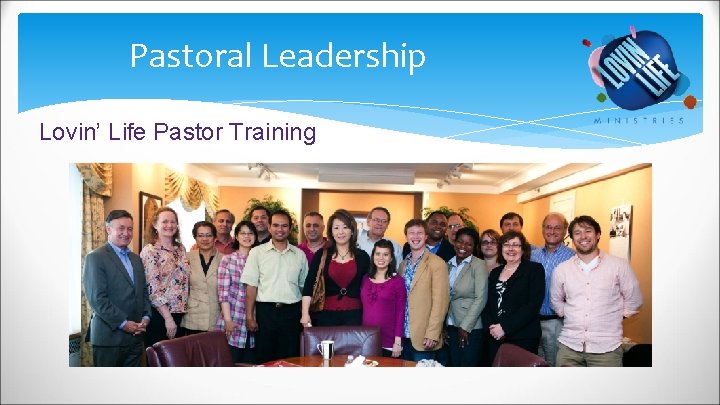 Pastoral Leadership Lovin’ Life Pastor Training 