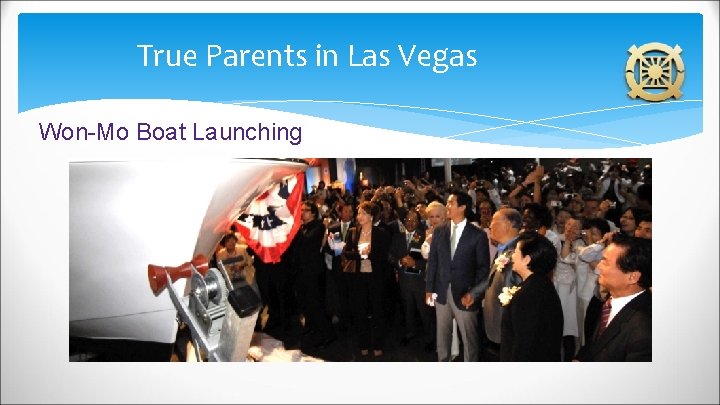 True Parents in Las Vegas Won-Mo Boat Launching 