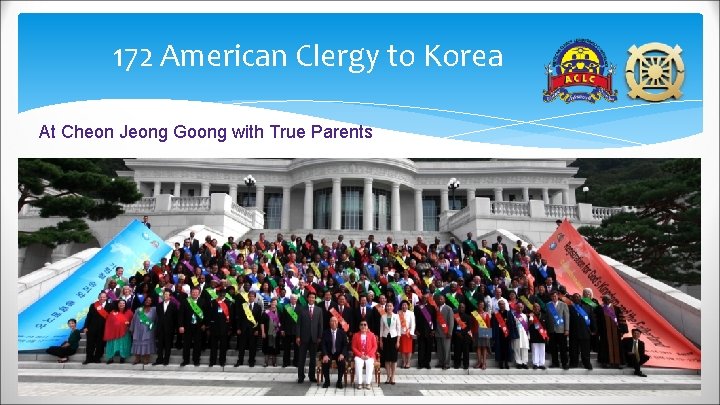 172 American Clergy to Korea At Cheon Jeong Goong with True Parents 