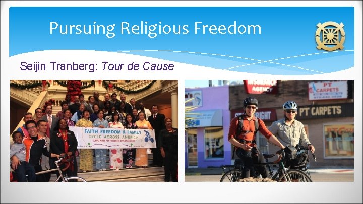 Pursuing Religious Freedom Seijin Tranberg: Tour de Cause 