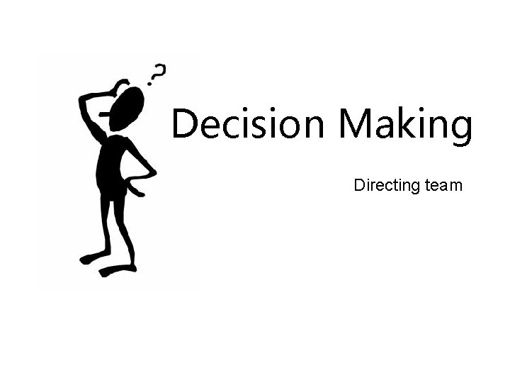 Decision Making Directing team 