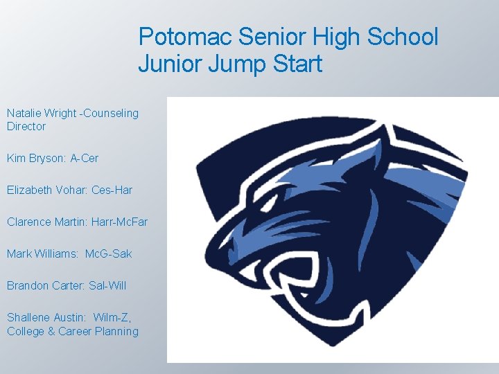 Potomac Senior High School Junior Jump Start Natalie Wright -Counseling Director Kim Bryson: A-Cer