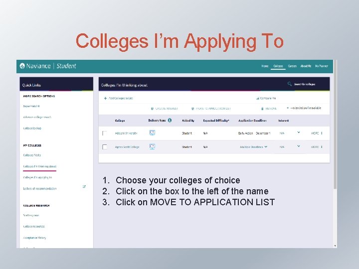 Colleges I’m Applying To 1. Choose your colleges of choice 2. Click on the