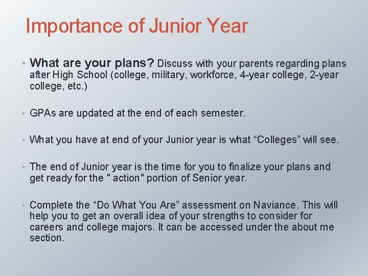 Importance of Junior Year • What are your plans? Discuss with your parents regarding