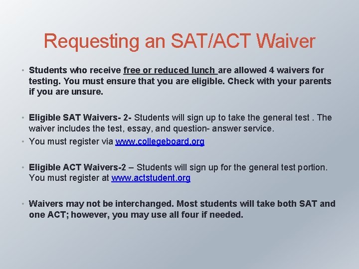 Requesting an SAT/ACT Waiver • Students who receive free or reduced lunch are allowed