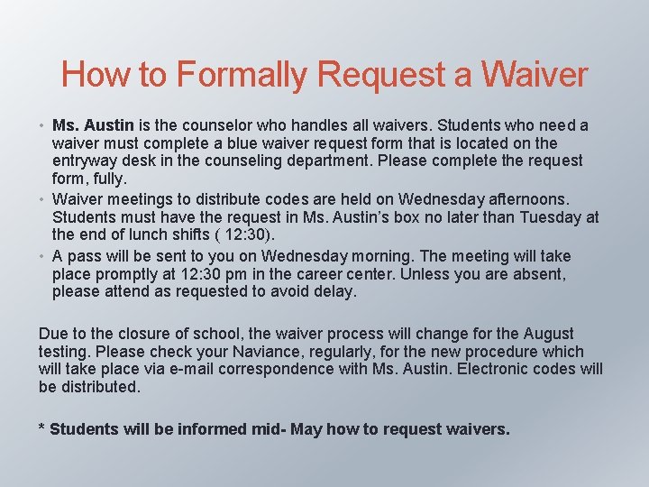 How to Formally Request a Waiver • Ms. Austin is the counselor who handles How to Formally Request a Waiver • Ms. Austin is the counselor who handles
