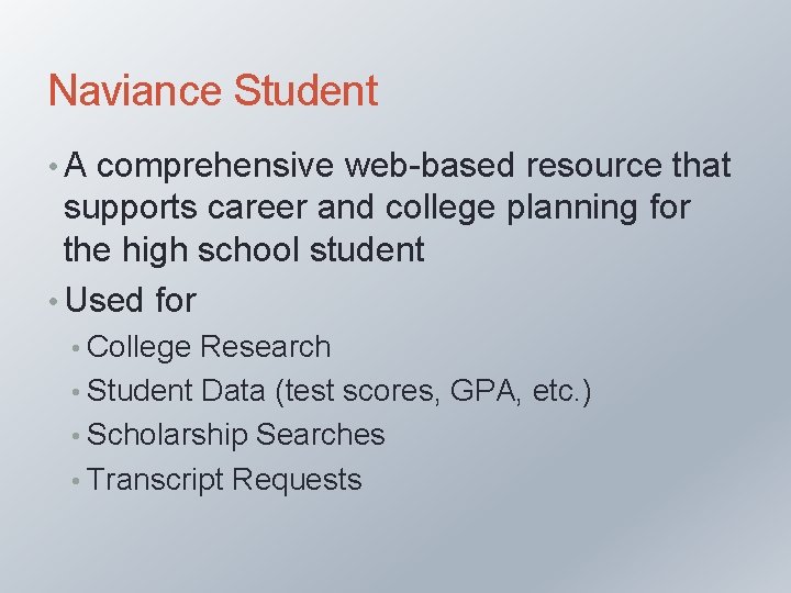 Naviance Student • A comprehensive web-based resource that supports career and college planning for