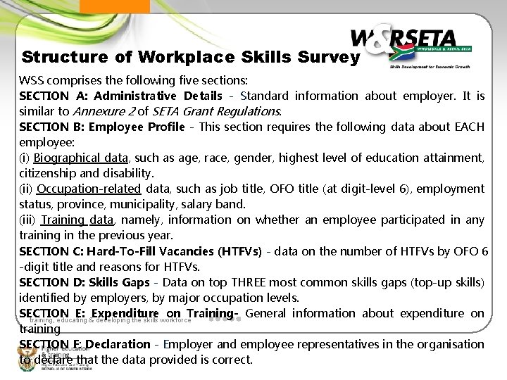 Structure of Workplace Skills Survey WSS comprises the following five sections: SECTION A: Administrative