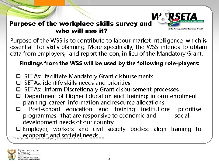 Purpose of the workplace skills survey and who will use it? Purpose of the