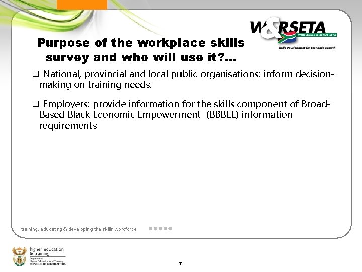 Purpose of the workplace skills survey and who will use it? . . .