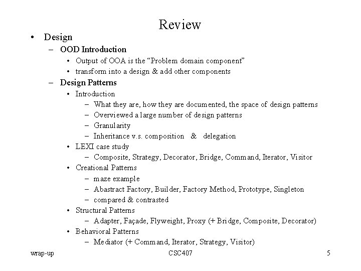  • Design Review – OOD Introduction • Output of OOA is the “Problem