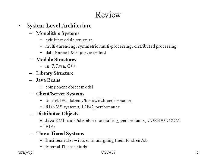 Review • System-Level Architecture – Monolithic Systems • exhibit module structure • multi-threading, symmetric