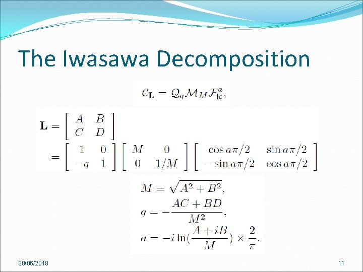The Iwasawa Decomposition 30/06/2018 11 The Iwasawa Decomposition 30/06/2018 11