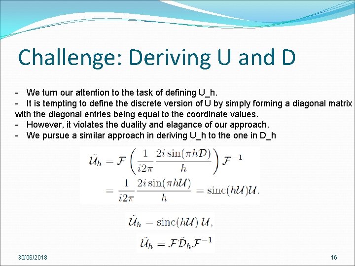 Challenge: Deriving U and D - We turn our attention to the task of Challenge: Deriving U and D - We turn our attention to the task of
