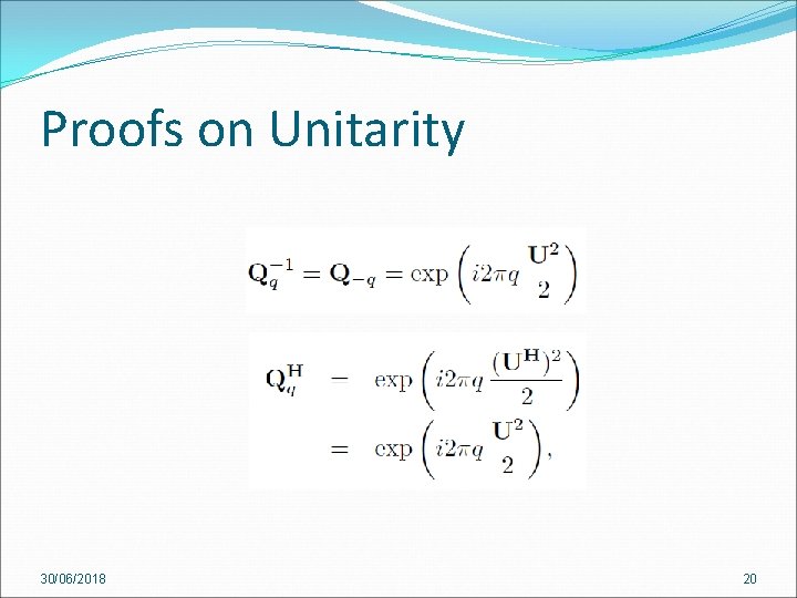 Proofs on Unitarity 30/06/2018 20 Proofs on Unitarity 30/06/2018 20