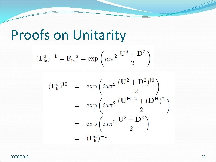 Proofs on Unitarity 30/06/2018 22 Proofs on Unitarity 30/06/2018 22