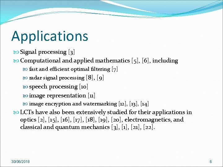 Applications Signal processing [3] Computational and applied mathematics [5], [6], including fast and efficient