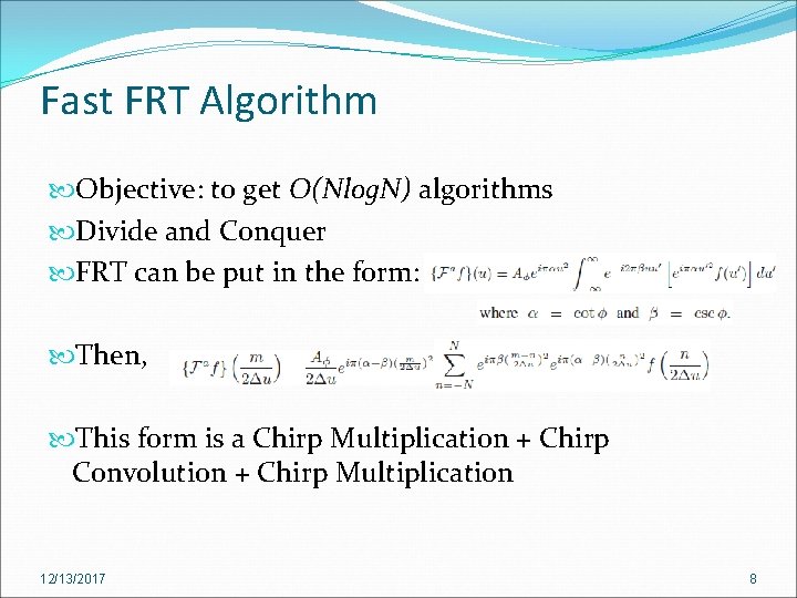 Fast FRT Algorithm Objective: to get O(Nlog. N) algorithms Divide and Conquer FRT can Fast FRT Algorithm Objective: to get O(Nlog. N) algorithms Divide and Conquer FRT can