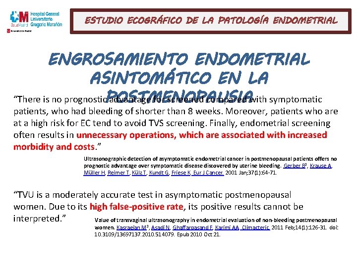 ESTUDIO ECOGRÁFICO DE LA PATOLOGÍA ENDOMETRIAL ENGROSAMIENTO ENDOMETRIAL ASINTOMÁTICO EN LA “There is no