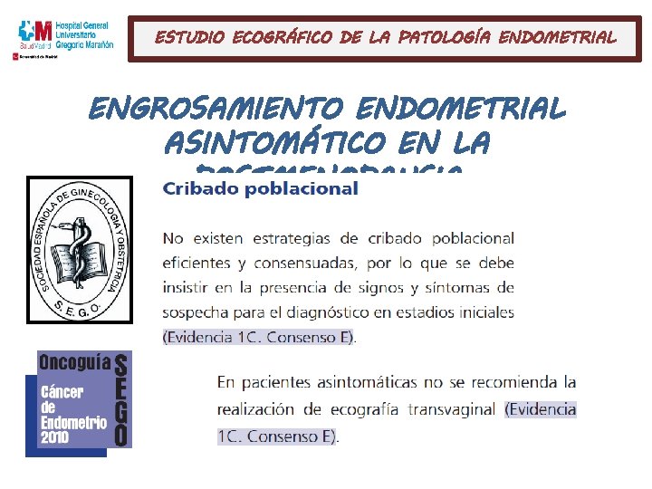 ESTUDIO ECOGRÁFICO DE LA PATOLOGÍA ENDOMETRIAL ENGROSAMIENTO ENDOMETRIAL ASINTOMÁTICO EN LA POSTMENOPAUSIA 