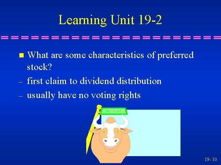 Learning Unit 19 -2 n – – What are some characteristics of preferred stock?