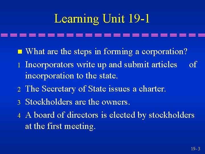 Learning Unit 19 -1 n 1 2 3 4 What are the steps in