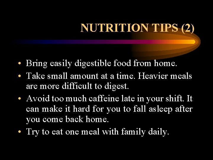NUTRITION TIPS (2) • Bring easily digestible food from home. • Take small amount