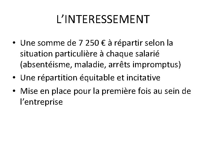 L’INTERESSEMENT • Une somme de 7 250 € à répartir selon la situation particulière